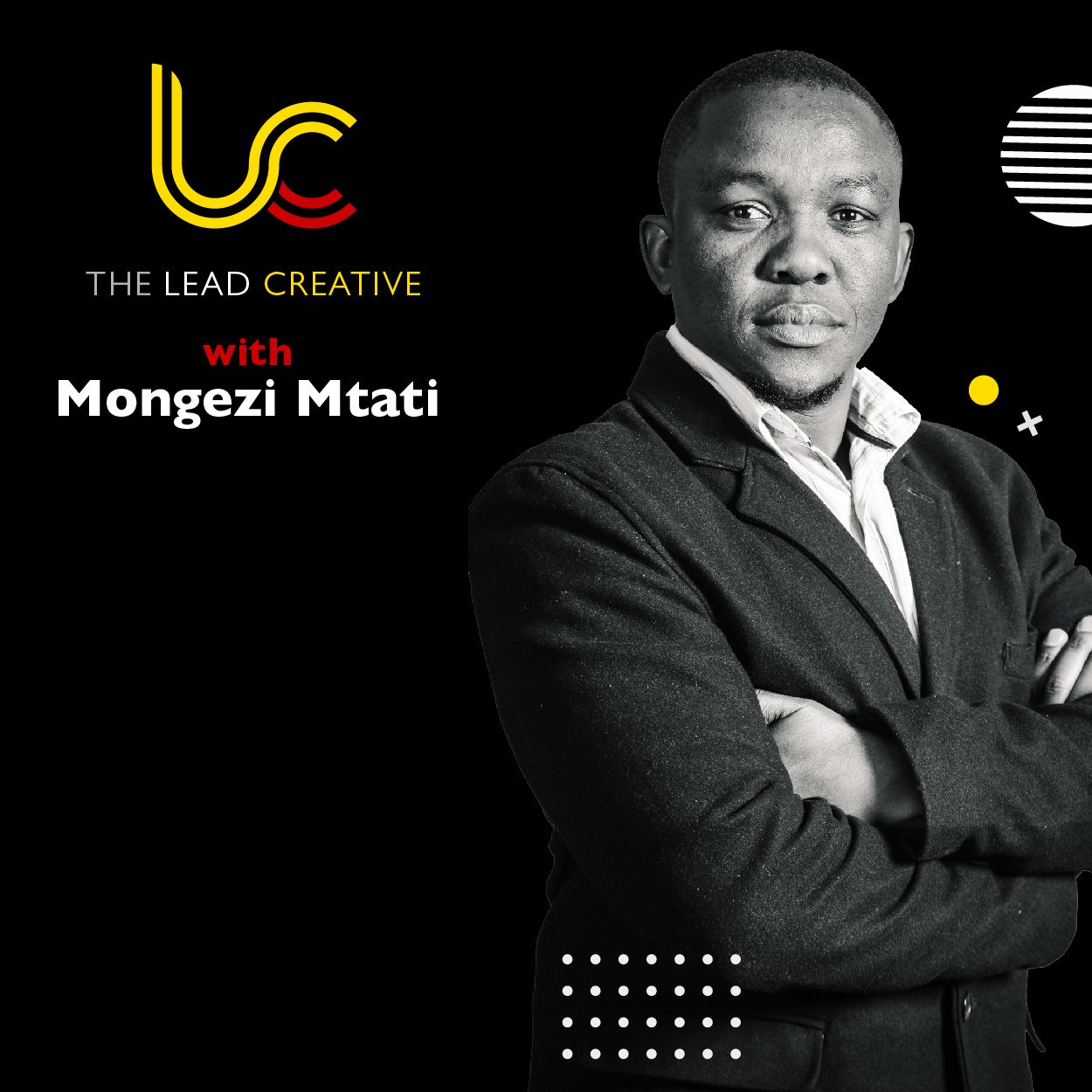The Lead Creative with Mongezi Mtati